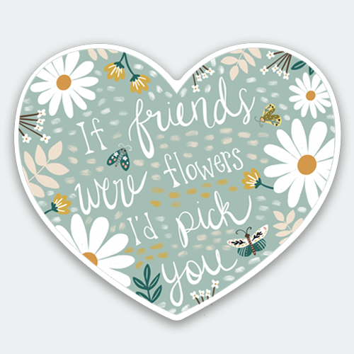 Makerie Day - If Flowers Were Friends Heart Sticker