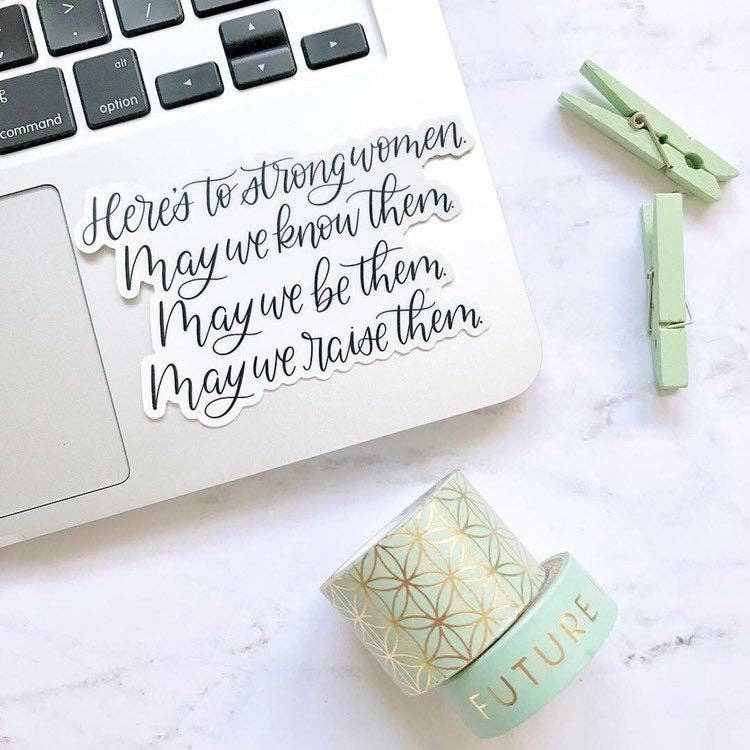 Elyse Breanne Design - Here's to Strong Women Sticker 4x2.5in