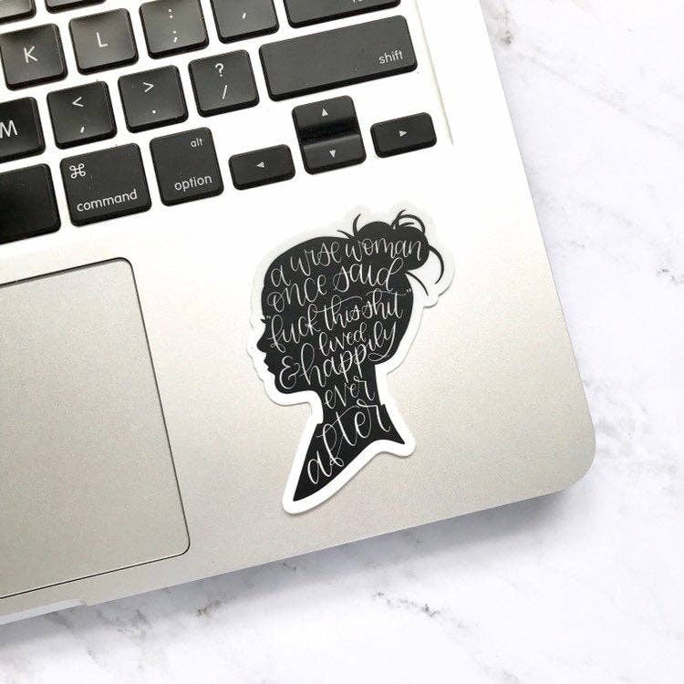 Elyse Breanne Design - A Wise Woman Once Said Sticker 4.5x3in