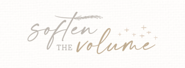Soften the Volume