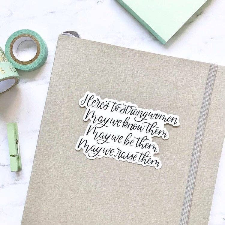 Elyse Breanne Design - Here's to Strong Women Sticker 4x2.5in