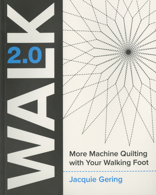 WALK 2.0 More Machine Quilting with Your Walking Foot Book | Jacquie Gering